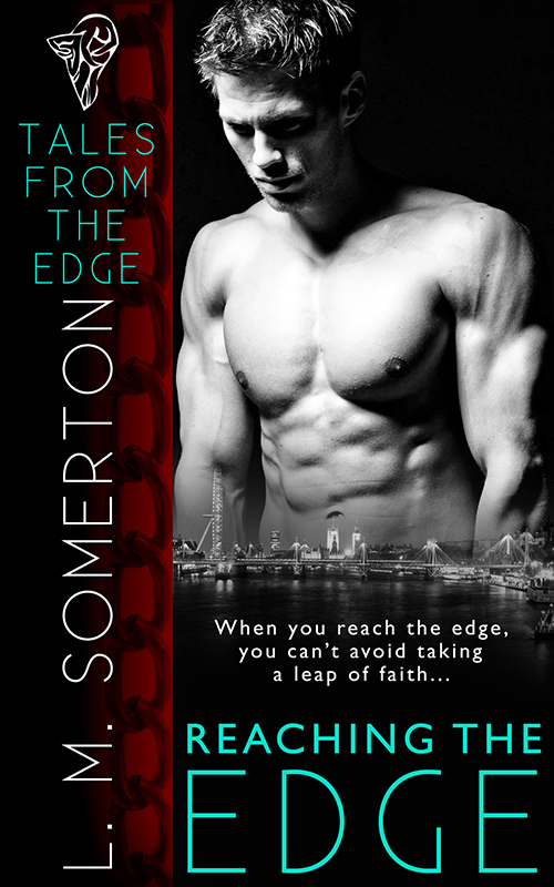 Reaching the Edge - L.M. Somerton - Tales From the Edge