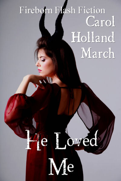 He Loved Me - Carol Holland March