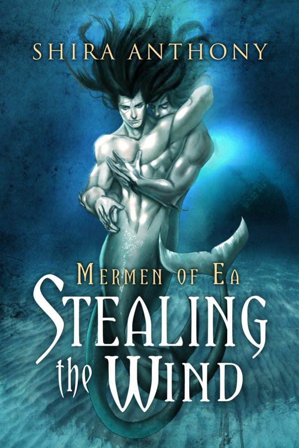 Stealing the Wind - Shira Anthony - Mermen of Ea