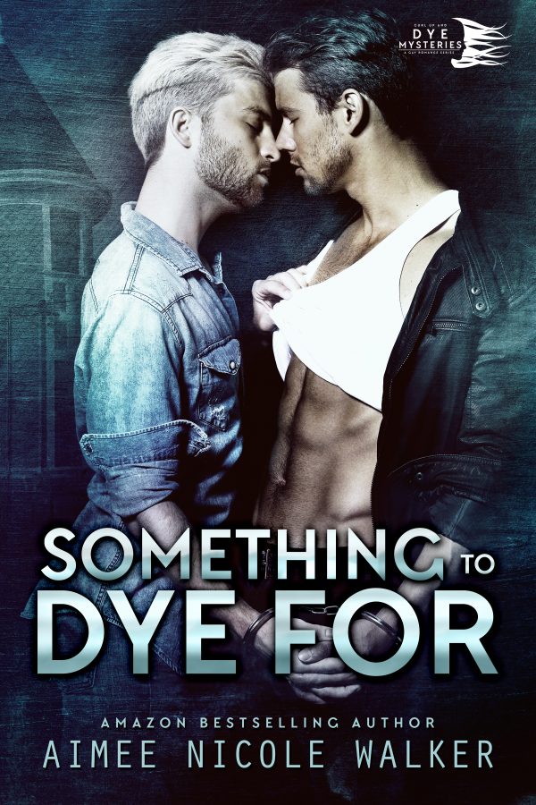 Something to Dye For - Aimee Nicole Walker