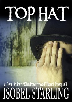 Top Hat - Isobel Starling - Sam Aiken / Shatterproof Bond