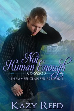 Not Human Enough - Kazy Reed - Amsel Clan