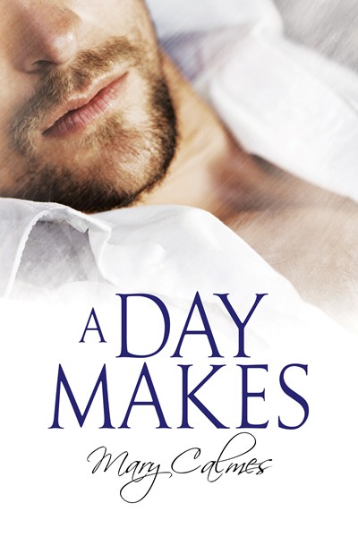 A Day Makes - Mary Calmes