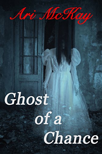 Ghost of a Chance - Ari McKay