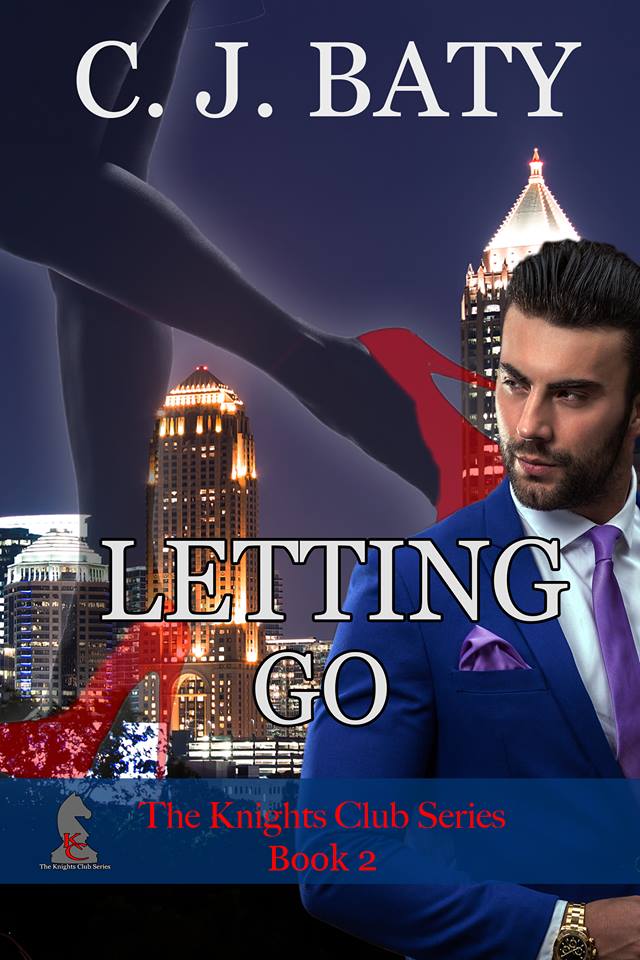 Letting Go - C.J. Baty - The Knight's Club