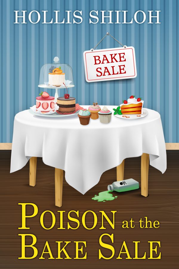 Poison at the Bake Sale - Hollis Shiloh