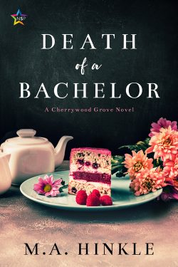 Death of a Bachelor - M.A. Hinkle - Cherrywood Grove