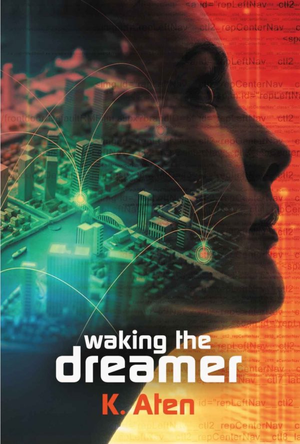 Waking the Dreamer - K. Aten