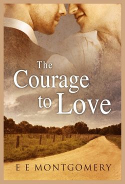 The Courage to Love - E E Montgomery