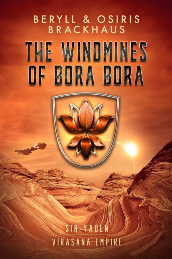 The Windmines of Bora Bora - Beryll & Osiris Brackhaus - Sir Yaden - Virasana Empire