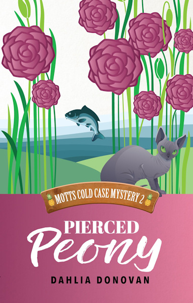 Pierced Peony - Dahlia Donovan - Motts Cold Case Mystery