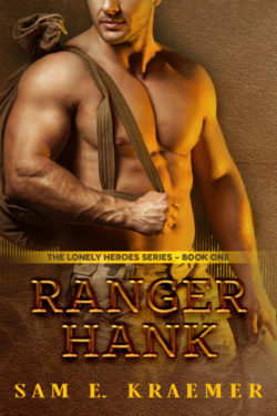 Ranger Hank - Sam E. Kramer - The Lonely Heroes