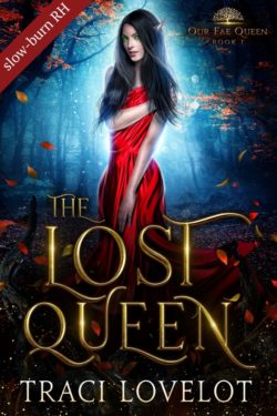 The Lost Queen - Traci Lovelot - Our Fae Queen