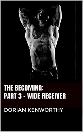 Becoming Part 3 - Wide Receiver - Dorian Kenworthy