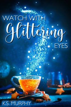 Watch With Glittering Eyes - K.S. Murphy