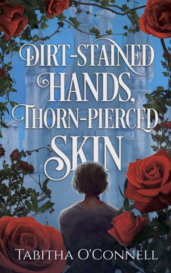 Dirt-Stained Hands, Thorn-Pierced Skin - Tabitha O'Connell