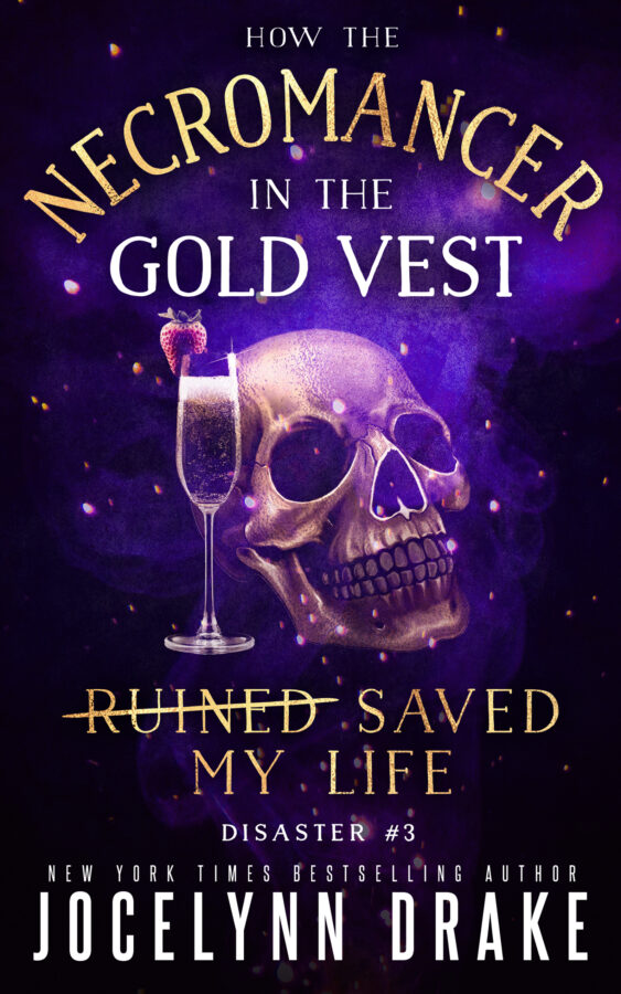 How the Necromancer in the Gold Vest Saved My Life - Jocelynn Drake - Disaster