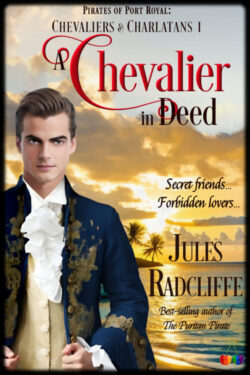 A Chevalier in Deed - Jules Radcliffe - Pirates of Port Royal: Chevaliers & Charlatans