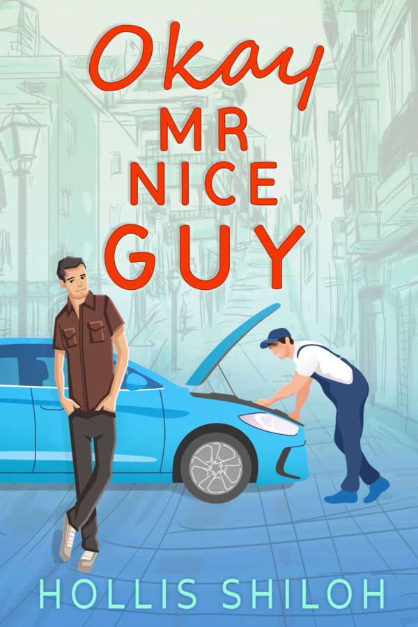 Okay Mr Nice Guy - Hollis Shiloh