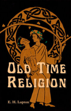 Old Time Religion - E. H. Lupton