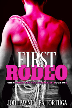 First Rodeo - Jodi Payne & BA Tortuga - The Cowboy and the Dom