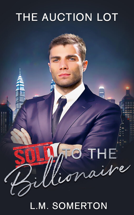 Sold to the Billionaire - L.M. Somerton - The Auction Lot