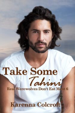 Take Some Tahini - Karenna Colcroft - Real Werewolves Don't Eat Meat