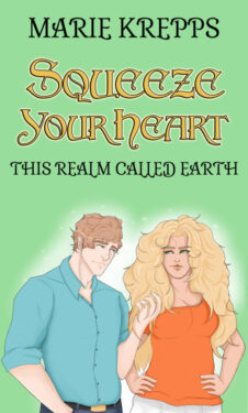Squeeze Your Heart - Marie Krepps - This Realm Called Earth