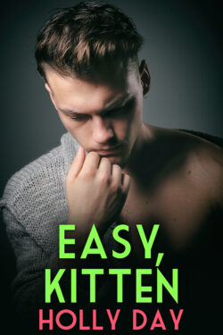 Easy, Kitten - Holly Day