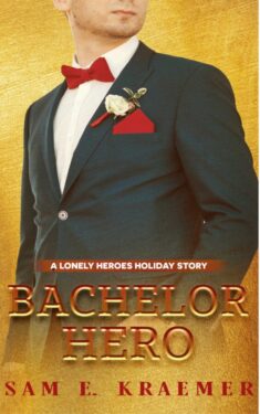 Bachelor Hero - Sam E. Kraemer - Lonely Heroes