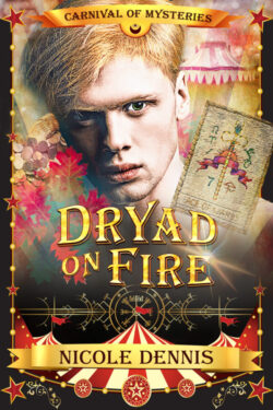 Dryad on Fire - Nicole Dennis - Carnival of Mysteries