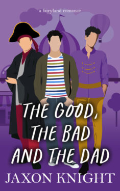 The Good, the Bad and the Dad - Jaxon Knight