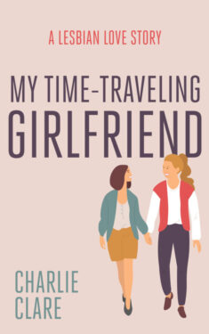 My Time-Traveling Girlfriend - Charlie Clare