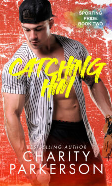 Catching Him - Charity Parkerson - Sporting Pride