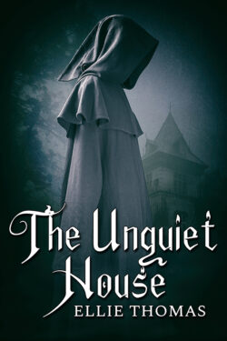 The Unquiet House - Ellie Thomas