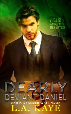 Dearly Deviant Daniel - Sam E. Kraemer writing as L.. Kaye - Dearly and the Departed