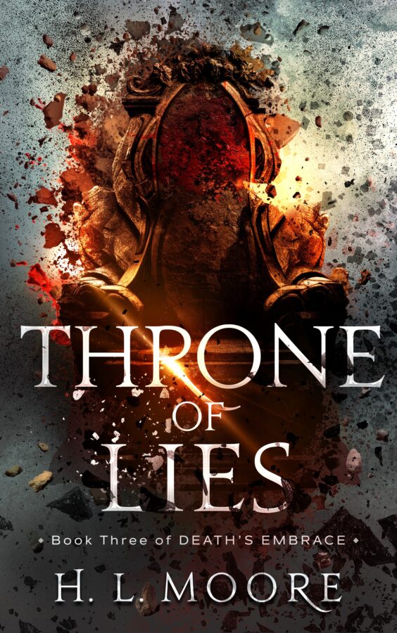 Throne of Lies - H.L. Moore - Death's Embrace