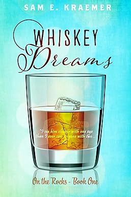 Whiskey Dreams - Sam E. Kraemer - On the Rocks