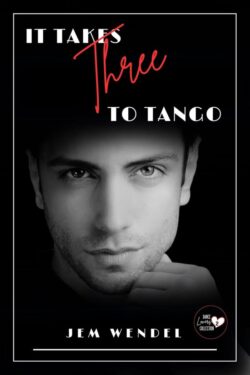 It Takes Three to Tango - Jem Wendel