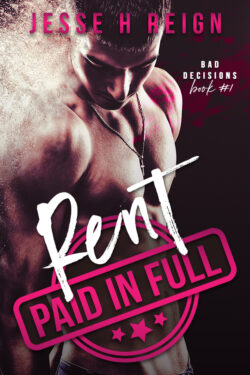 Rent Paid in Full - Jesse H Reign - Bad Decisions