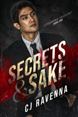 Secrets & Sake - CJ Ravenna - Paranormal Yakuza Duet