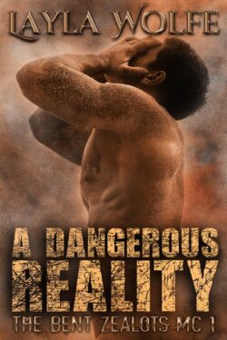 A Dangerous Reality - Layla Wolfe - Bent Zealots