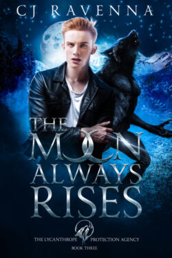 Book Cover: The Moon Always Rises (The Lycanthrope Protection Agency Book 3)