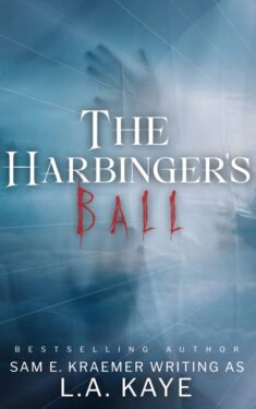 The Harbinger's Ball - L.A. Kaye