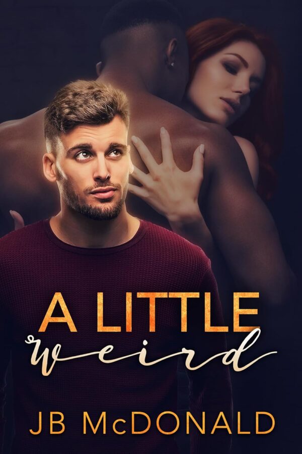 A Little Weird - JB McDonald