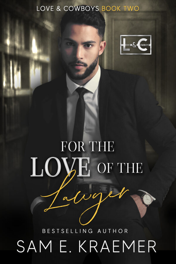 For the Love of the Lawyer - Sam E. Kraemer - Love & Cowboys