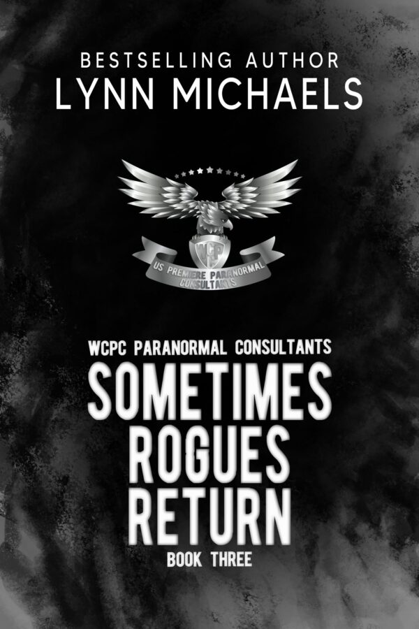 Sometimes Rogues Return - Lynn Michaels - WCPC Paranormal Consultants